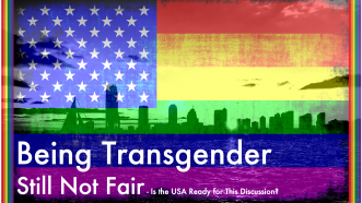 Being Transgender - Still Not Fair